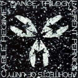 Cable Regime : Dance Trilogy